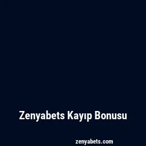 Zenyabets Kayıp Bonusu