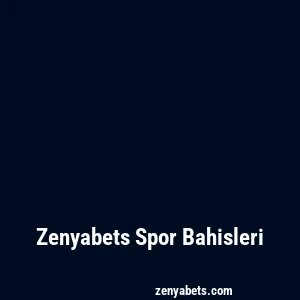 Zenyabets Spor Bahisleri