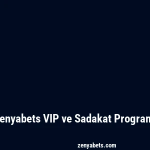 Zenyabets VIP ve Sadakat Programı